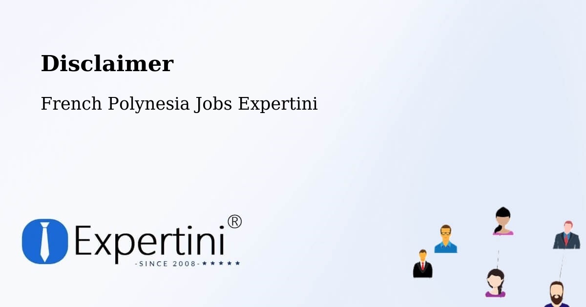 Disclaimer – Pierre - French Polynesia Jobs Expertini