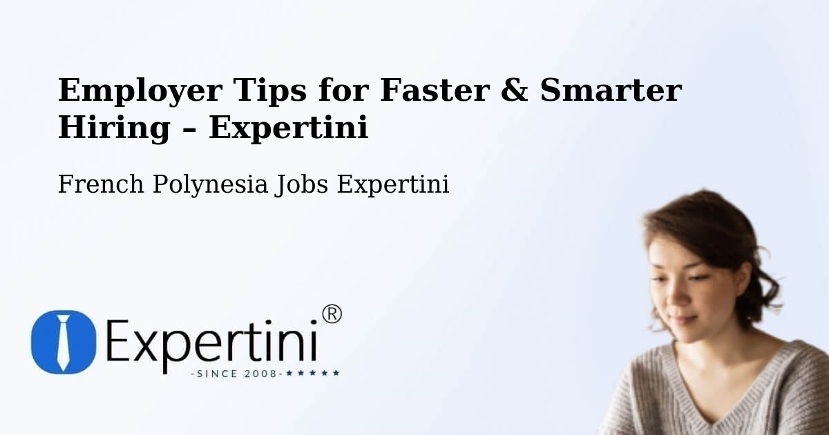 Employer Tips for Hiring & Recruitment – Pierre - Pierre, French Polynesia Jobs Expertini