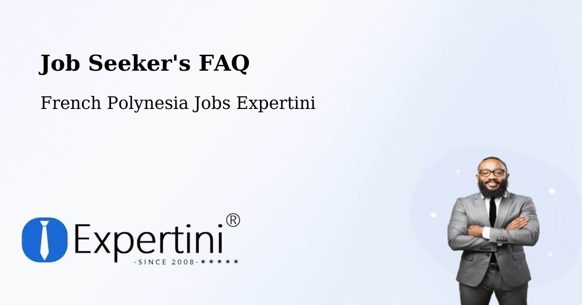 Job Seeker FAQ – Pierre - French Polynesia Jobs Expertini