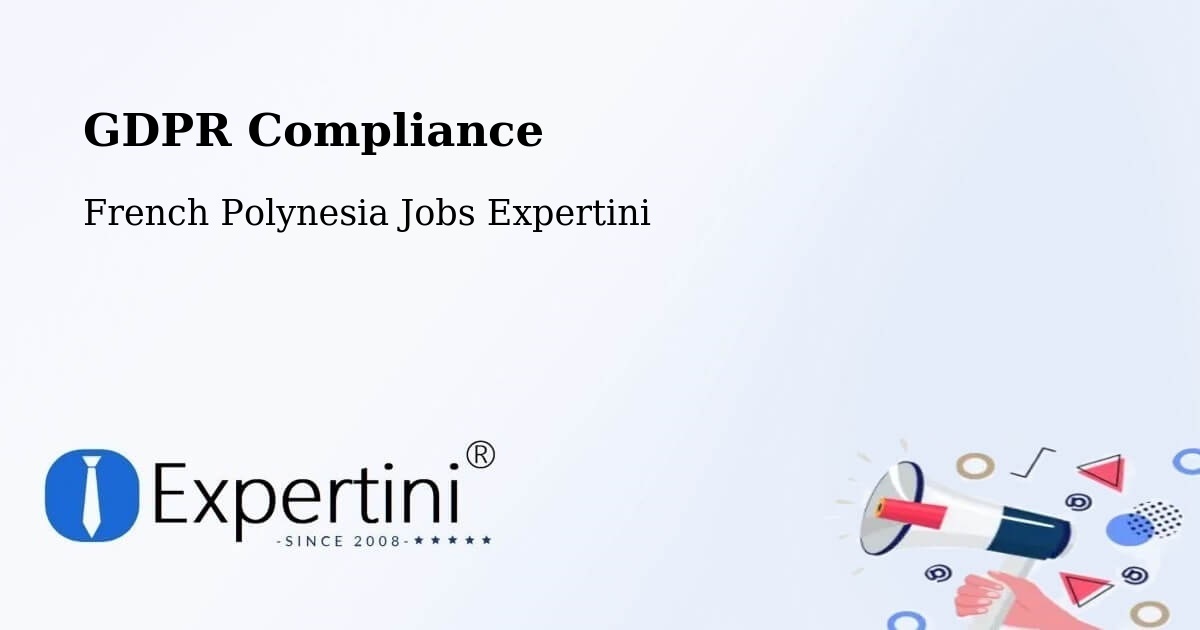 EU GDPR Compliance Statement – Pierre - French Polynesia Jobs Expertini
