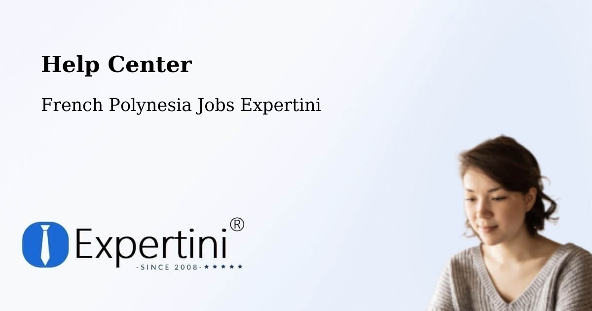 Help Center – Pierre - French Polynesia Jobs Expertini