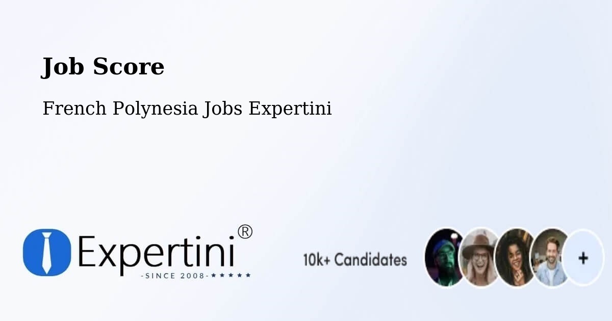 Job Score & Job Description Score Tool – Pierre - French Polynesia Jobs Expertini