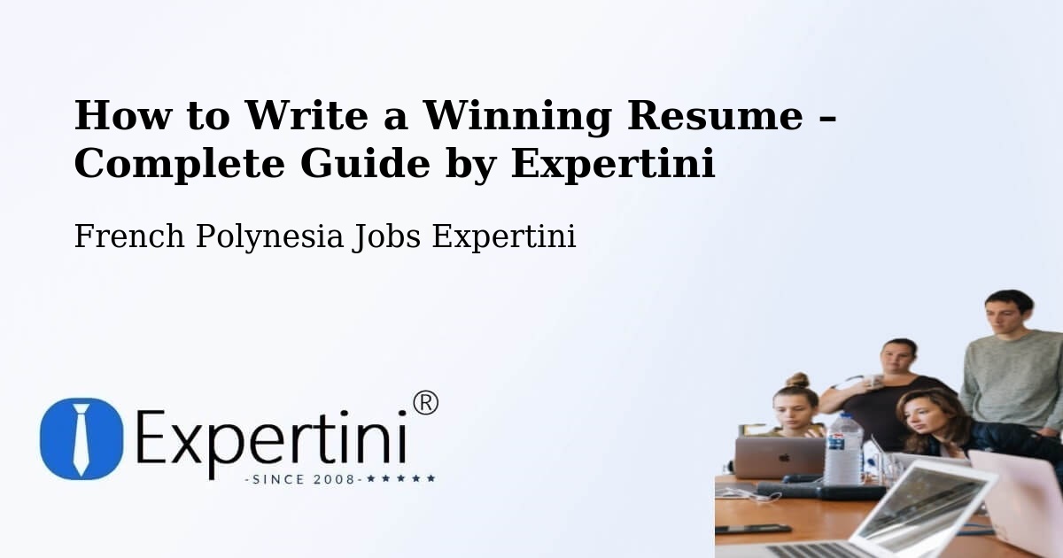 Resume Writing Guide for Job Seekers – Pierre - Pierre, French Polynesia Jobs Expertini