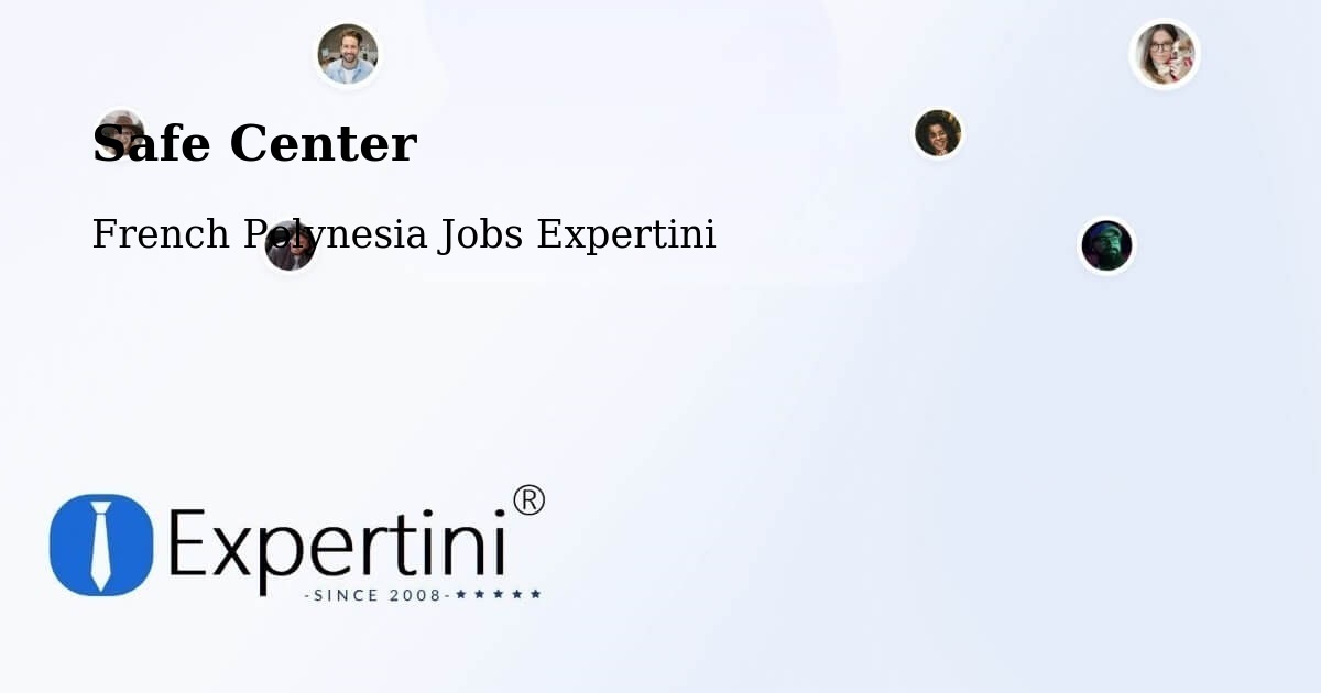 Safety Center – Pierre - French Polynesia Jobs Expertini