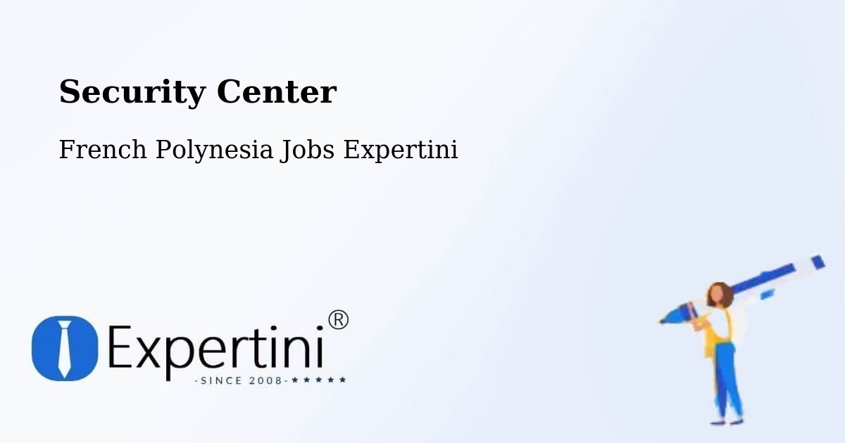 Security & Compliance – Pierre - French Polynesia Jobs Expertini